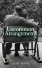 Image for Uncommon arrangements  : seven portraits of married life in London literary circles 1910-1939