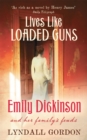 Image for Lives like loaded guns  : Emily Dickinson and her family&#39;s feuds