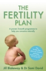 Image for The fertility plan  : a proven three-month programme to help you conceive naturally
