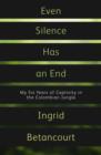 Image for Even silence has an end