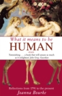 Image for What it means to be human  : reflections from 1791 to the present