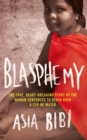 Image for Blasphemy  : the true, heartbreaking story of a woman sentenced to death over a cup of water