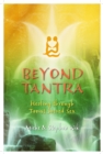 Image for Beyond Tantra  : healing through Taoist sacred sex