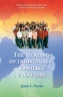 Image for The Healing of Individuals, Families &amp; Nations : Transgenerational Healing &amp; Family Constellations Book 1