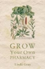 Image for Grow Your Own Pharmacy