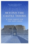 Image for Beyond the Castle Doors : A Soul Quest for the Holy Grail