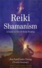Image for Reiki Shamanism : A Guide to out-of-Body Healing