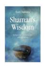 Image for Shaman&#39;s Wisdom : Reclaim Your Lost Connection with the Universe
