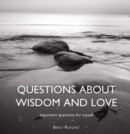 Image for Questions About Wisdom and Love : Important Questions for Myself