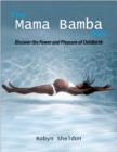 Image for The Mama Bamba Way : The Power and Pleasure of Natural Childbirth