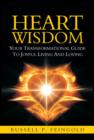 Image for Heart wisdom: your transformational guide to joyful living and loving