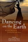 Image for Dancing on the Earth: women&#39;s stories of healing through dance