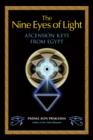 Image for The Nine Eyes of Light : Ascension Keys from Egypt