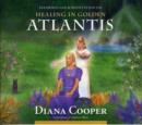 Image for Healing in Golden Atlantis : Information and Meditation