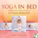 Image for Yoga in Bed : Awaken Body, Mind and Spirit in Fifteen Minutes