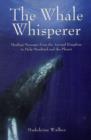 Image for The Whale Whisperer : Healing Messages from the Animal Kingdom to Help Mankind and the Planet
