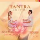 Image for Tantra for Lovers : Soul Mate Meditation