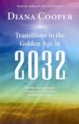 Image for Transition to the Golden Age in 2032 : Worldwide Economic, Climate, Political, and Spiritual Forecasts