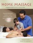 Image for Home Massage : Transforming Family Life through the Healing Power of Touch