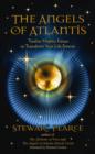Image for The Angels of Atlantis : Twelve Mighty Forces to Transform Your Life Forever