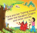 Image for Tara and Her Talking Kitten Meet the Naughty Dragon