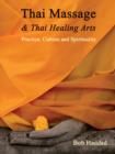 Image for Thai massage &amp; Thai healing arts  : practice, culture and spirituality