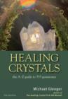 Image for Healing crystals  : the A-Z guide to 555 gemstones