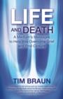 Image for Life and death  : a medium&#39;s messages to help you overcome grief and find closure