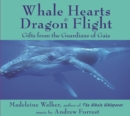Image for Whale hearts and dragon flight  : gifts from the guardians of Gaia