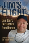 Image for Jim&#39;s flight  : one soul&#39;s perspective from Heaven