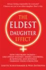 Image for The eldest daughter effect  : how first born women, like Oprah Winfrey, Sheryl Sandberg, JK Rowling and Beyoncâe, harness their strengths
