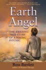 Image for Earth angel  : the amazing true story of a young psychic