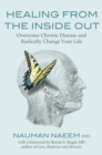 Image for Healing from the inside out  : overcome chronic disease and radically change your life