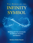 Image for The power of the infinity symbol  : working with the lemniscate for ultimate harmony and balance