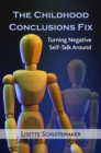 Image for The childhood conclusions fix: turning negative self-talk around