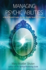 Image for Managing psychic abilities: a real world guide for the highly sensitive person