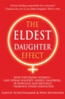 Image for The Eldest Daughter Effect: How First Born Women - like Oprah Winfrey, Sheryl Sandberg, JK Rowling and Beyonce - Harness their Strengths