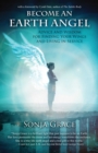 Image for Become an earth angel: advice and wisdom for finding your wings and living in service