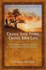 Image for Change your story, change your life: using shamanic and Jungian tools to achieve personal transformation
