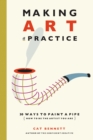 Image for Making art a practice: how to be the artist you are