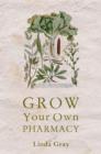 Image for Grow your own pharmacy