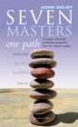 Image for Seven masters, one path  : meditation secrets from the world&#39;s greatest teachers