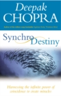 Image for SynchroDestiny  : harnessing the infinite power of coincidence to create miracles