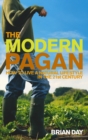 Image for The modern pagan  : how to live a natural lifestyle in the twenty-first century