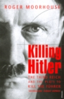 Image for Killing Hitler  : the Third Reich and the plots against the Fèuhrer