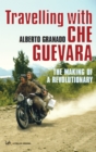 Image for Travelling With Che Guevara