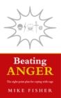 Image for Beating anger  : the eight-point plan for coping with rage