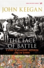 Image for The face of battle  : a study of Agincourt, Waterloo and the Somme