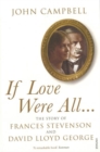 Image for If love were all-  : the story of Frances Stevenson and David Lloyd George