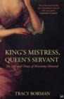 Image for Kings Mistress, Queens Servant The Life and Times of Henrietta
